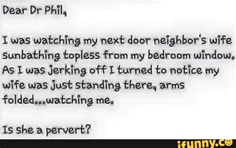 I Was Watching My Next Door Neighbors Wife Sunbathing Topless From My