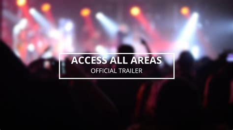 Access All Areas Official Trailer Youtube