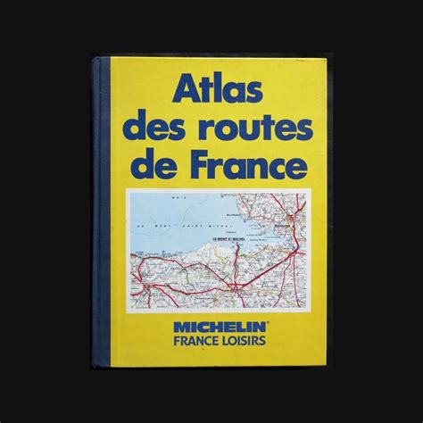 Atlas Des Routes De France Michelin Aux éditions France Loisirs