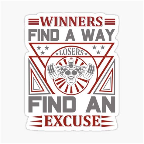Winners Find A Waylosers Find An Excuse Which One Do You Choose To