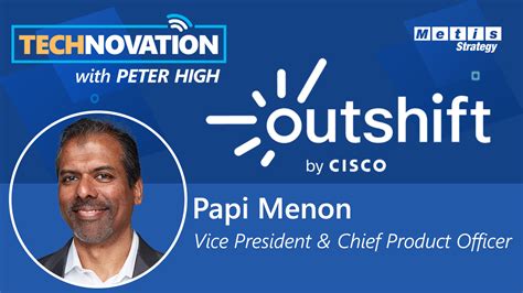 Papi Menon On Technovation With Peter High Metis Strategy