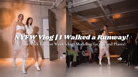 Nyfw Vlog Modeling A Runway Plant Shopping And Showings Youtube