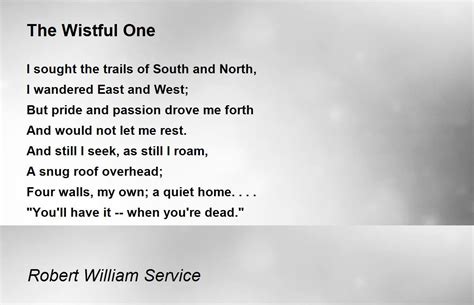 The Wistful One The Wistful One Poem By Robert William Service