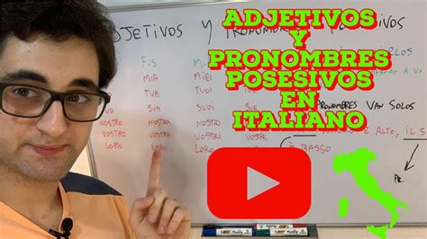 CLASE 19 LOS ADJETIVOS Y PRONOMBRES POSESIVOS EN ITALIANO YouTube