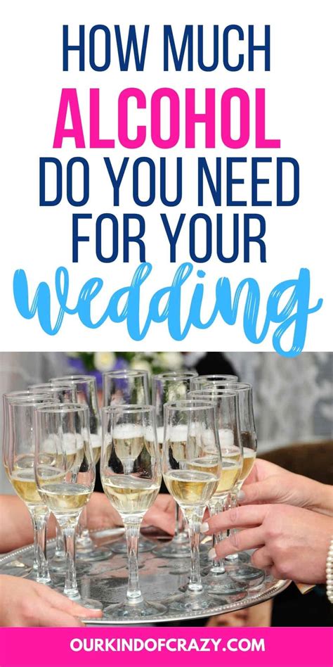 How Much Alcohol Do You Need To Buy For Your Wedding Our Kind Of Crazy