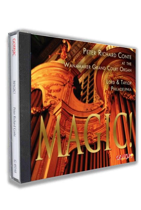 MAGIC! - Peter Richard Conte's first Wanamaker Organ CD — Friends of