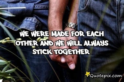 We Were Made For Each Other Quotes Quotesgram