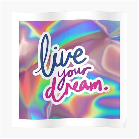 Live Your Dream Poster By Artworkfly Redbubble