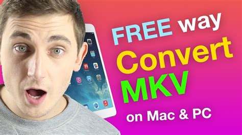 A Free Way To Convert Mkv On Mac Or Pc For Ipad Playback Youtube