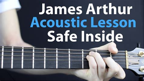 James Arthur Safe Inside Acoustic Guitar Lesson Easy Youtube