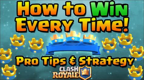 Clash Royale How To Win Every Time Pro Tips And Strategy Clash