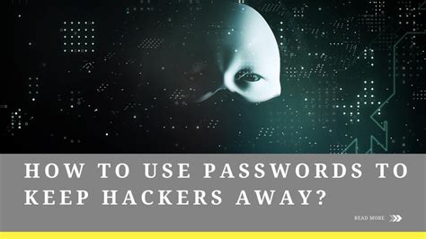 how to use passwords to keep hackers away