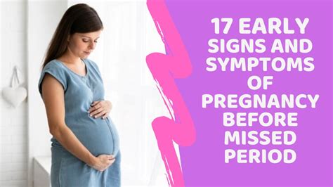 17 Early Signs And Symptoms Of Pregnancy Before Missed Period Getting Pregnant Naturally Youtube