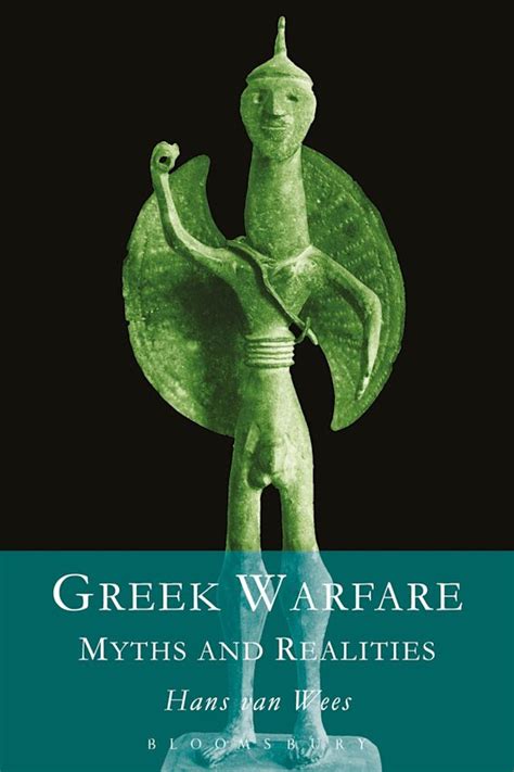 Greek Warfare Myth And Realities Hans Van Wees Bristol Classical Press