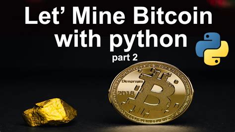 2 Bitcoin Mining With Python Complete Youtube