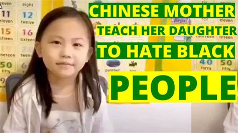 Chinese Mother Teach Daughter To Hate Black People Youtube