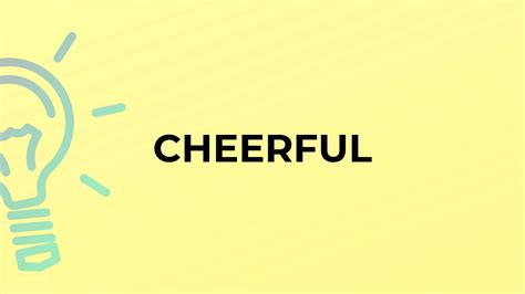 What Is The Meaning Of The Word Cheerful Youtube