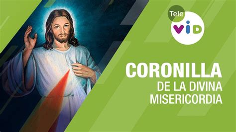 Coronilla De La Divina Misericordia 3 Pm Tele Vid Youtube