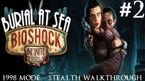 Bioshock Infinite Burial At Sea Episode 2 1998 Mode Stealth Part 2 Centerstrain01 Youtube