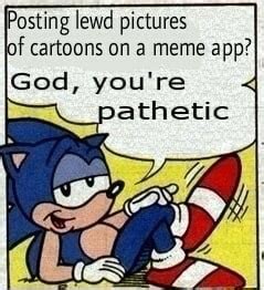 Osting Lewd Pictures F Cartoons On A Meme App God You Re
