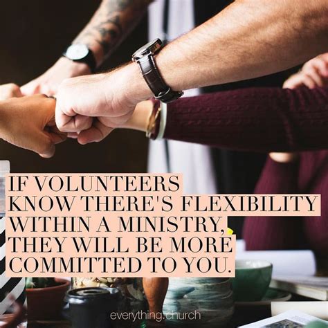 if volunteers know theres flexibility within a ministry they will be more committed to you