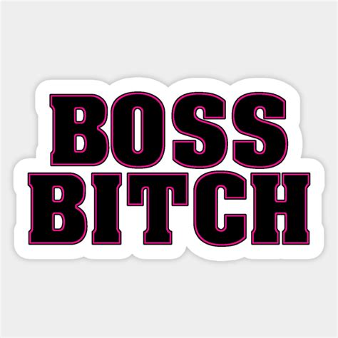 Boss Bitch Boss Bitch Sticker TeePublic