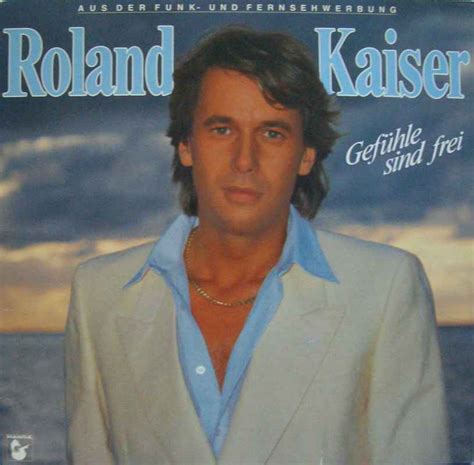 Aktuelle informationen zu den verlegungen der roland kaiser konzerte 2021. Roland Kaiser - Gefühle sind frei (Hansa Vinyl-LP 1983)