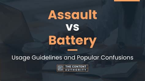 Assault Vs Battery Usage Guidelines And Popular Confusions