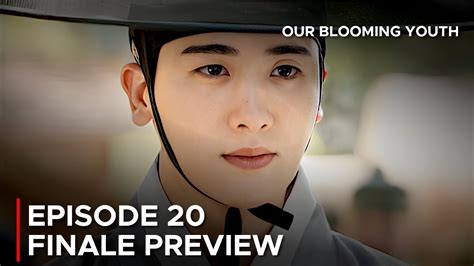 Our Blooming Youth Episode Finale Preview Eng Sub Youtube
