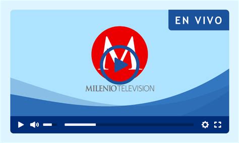 Milenio Tv En Vivo Las 24 Horas Gratis Por Internet Noticias Y Más
