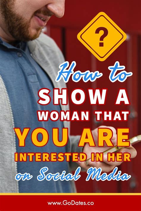 How To Show A Woman That You Are Interested In Her On Social Media