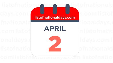 April 2nd National Holidays Observances And Famous Birthdays