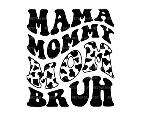 Mama Mommy Mom Bruh Svg Cow Print Mom Svg Mothers Day T Shirt