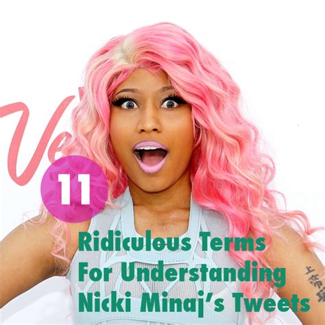 11 Ridiculous Terms For Understanding Nicki Minaj’s Tweets Funny N Fun