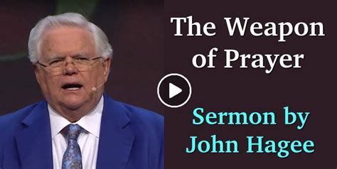 John Hagee Watch Sermon The Weapon Of Prayer