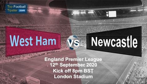 West Ham Vs Newcastle Preview And Prediction 12 Sept 20 Top Football Tipster