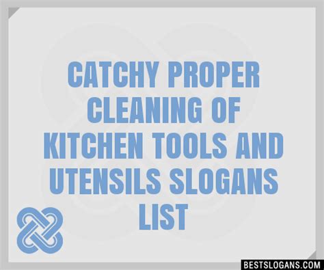 Catchy Proper Cleaning Of Kitchen Tools And Utensils Slogans