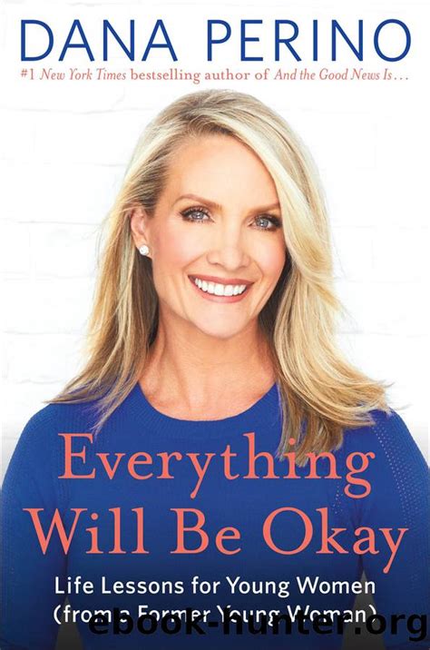 Everything Will Be Okay By Dana Perino Free Ebooks Download