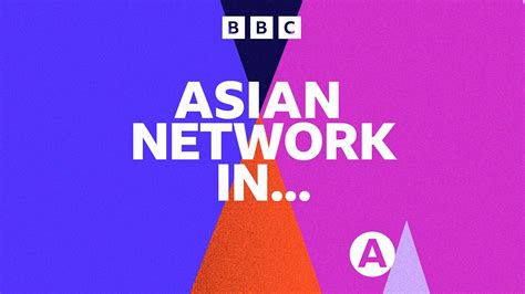 Bbc Asian Network Asian Network In