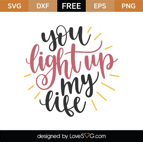 It can't be wrong when it feels so right. Free You Light Up My Life SVG Cut File - Lovesvg.com