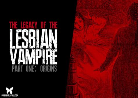 Legacy Of The Lesbian Vampire Part 1 Origins Morbidly Beautiful