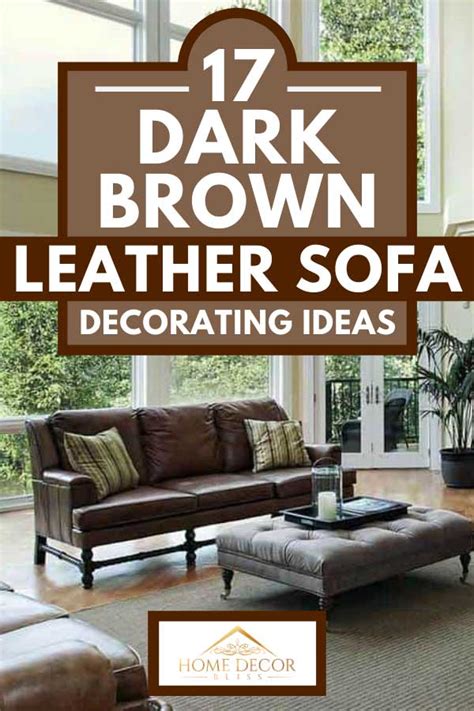 Decorate the burgundy leather sofa cushions. 17 Dark Brown Leather Sofa Decorating Ideas - Home Decor Bliss