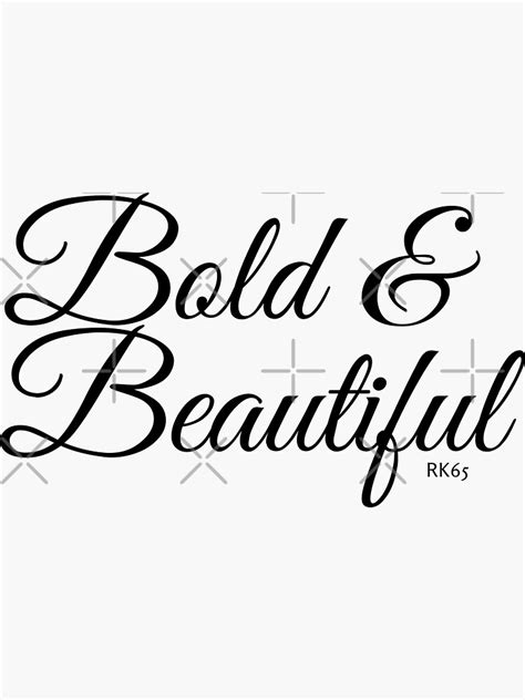 Bold And Beautiful Sticker By Rk65 Redbubble