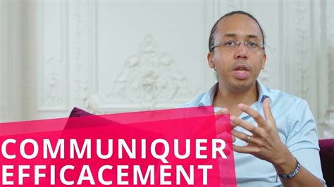 Comment Communiquer Efficacement Youtube