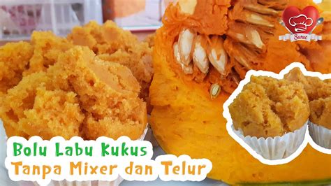 Penjelasan lengkap seputar resep bolu kukus anti gagal dan bantet. Bolu Labu Kukus Tanpa Mixer dan Telur - YouTube