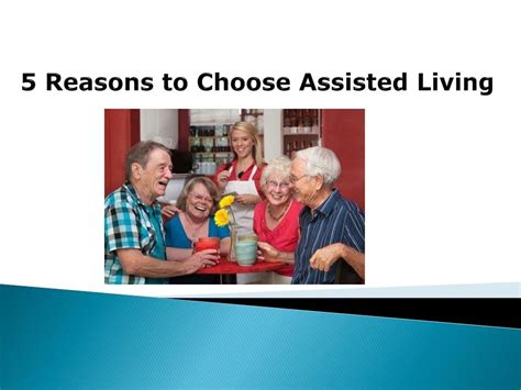 ppt 5 reasons to choose assisted living powerpoint presentation free download id 7527898