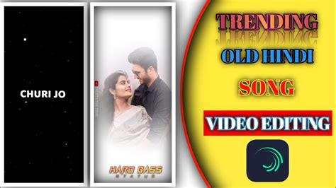 Chudi Jo Khanke Hato Me Hindi Song Lyrics Status Video Editing