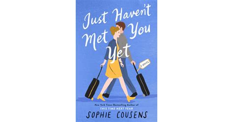 Just Havent Met You Yet By Sophie Cousens Best New Books Releasing