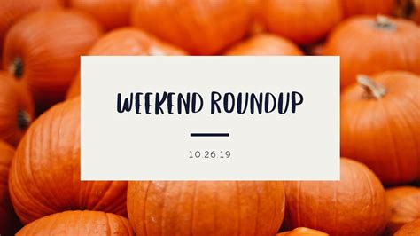 Weekend Roundup 102619 Rooted In Plants