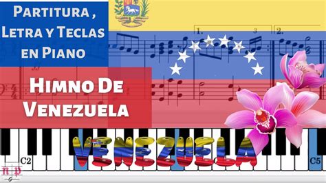 Himno De Venezuela 🇻🇪 Partitura Con Letra Y Teclas En Piano 🎹🎶 Youtube